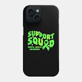 Support Squad Mental Health Awareness Matters Green Ribbon Phone Case