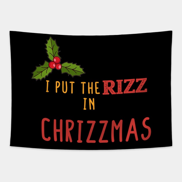 I Put The RIZZ in CHRIZZMAS Tapestry by ArtisticEnvironments