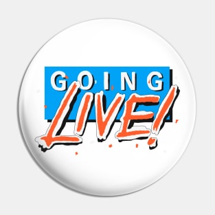 Going Live! Pin