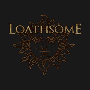 Loathsome (with sun) T-Shirt