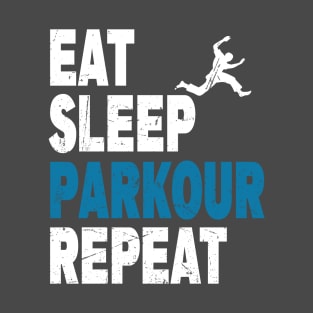 Eat. Sleep. Parkour. Repeat. Parkour Design T-Shirt