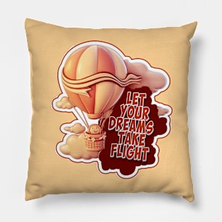 Let Your Dreams Take Flight Pillow