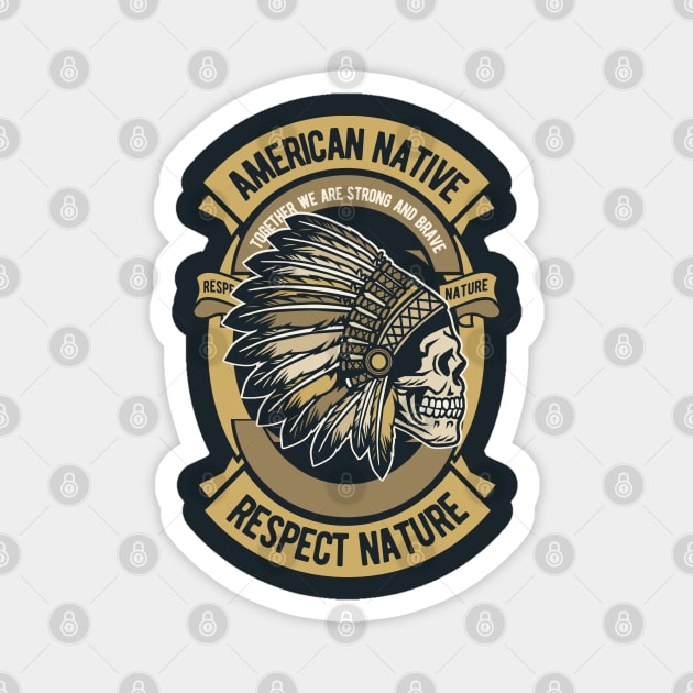 AMERICAN NATIVE - Together we are Strong & Brave Magnet by Animox