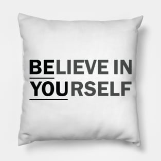 BElieve in YOUrself Pillow