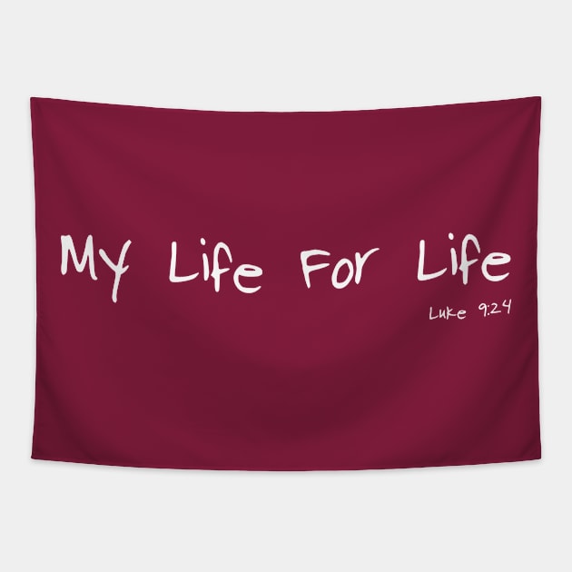 My Life For Life Luke 9:24 Bible Verse Tapestry by Terry With The Word