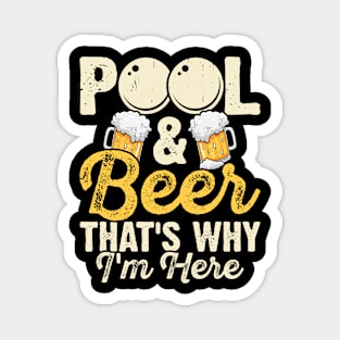 Pool And Beer That's Why I'm Here T shirt For Women T-Shirt T-Shirt Magnet