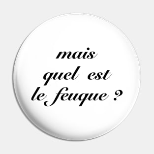 Mais quel est le feuque? / Fumisteries Pin