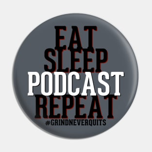 Eat Sleep Podcast Repeat Pin