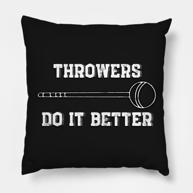 Throwers do it better Pillow by Insaneluck