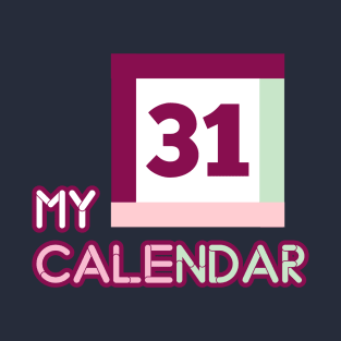 The Calendar 31st T-Shirt