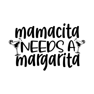 Mamacita needs a margarita T-Shirt