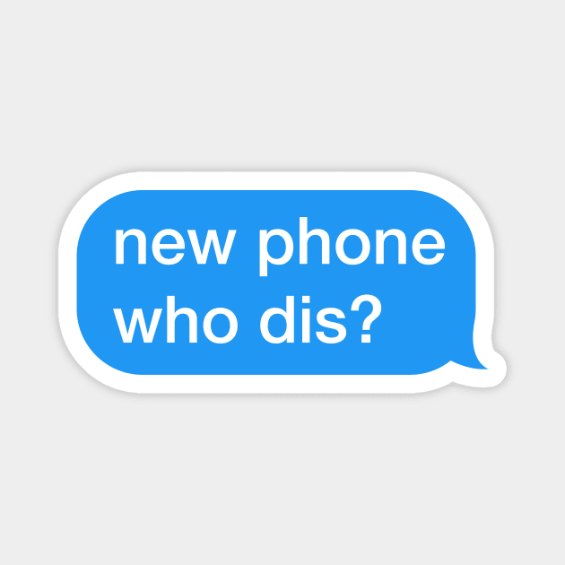 Meme Funny new phone who dis Joke Gift Magnet by Super Fresh Art