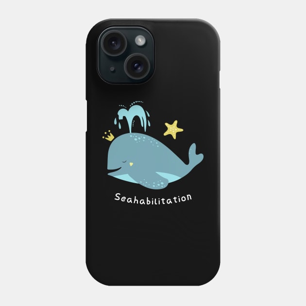 'Seahabilition' Ocean Conservation Shirt Phone Case by ourwackyhome