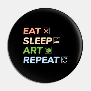 Eat Sleep Art Repeat Funny Artist Pin