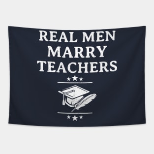 Mens Real Men Marry Teachers Funny Engagement Gift Tapestry