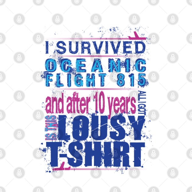 I survived... lousy T-shirt version by JohnLucke