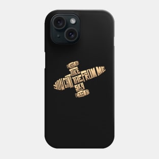 You Can't Take The Sky From Me Phone Case