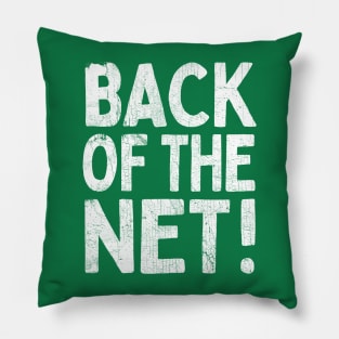 Back Of The Net! Pillow