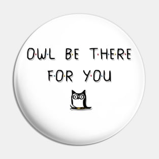 Owl Be There For You Pin