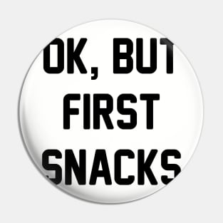 First, Snacks Pin