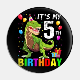 It'S My 5Th Birthday Happy 5 Year T-Rex Pin