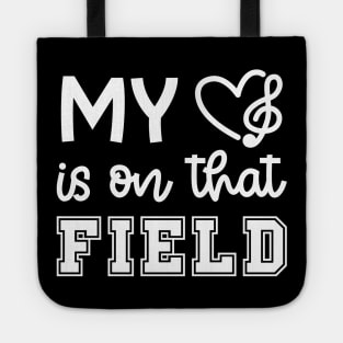 My Heart Is On That Field Marching Band Mom Cute Funny Tote