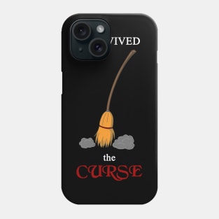 I survived the Curse - broomstick Phone Case