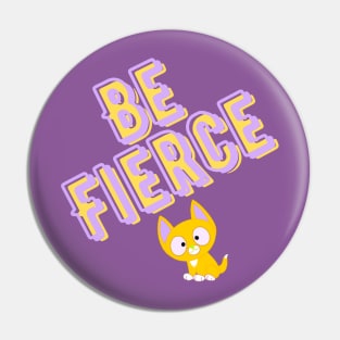 be fierce yellow and purple Pin