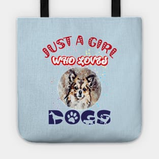 JUST A GIRL WHO LOVES DOGS Tote