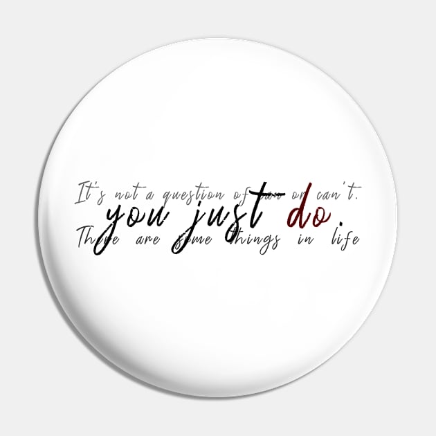 You Just Do Pin by Dapper Draws