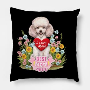 I love you mom poodle best mom ever Pillow