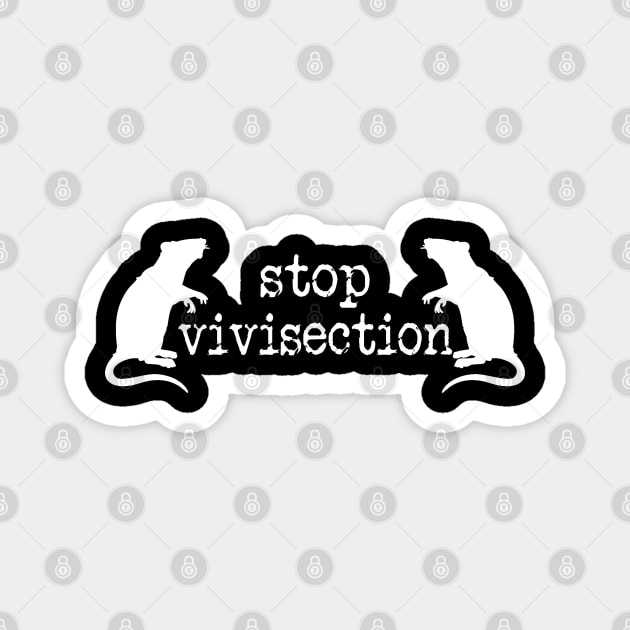 stop vivisection (white print) Magnet by the gulayfather