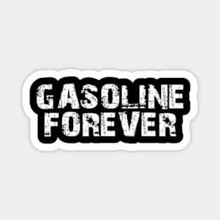 gasoline forever Magnet