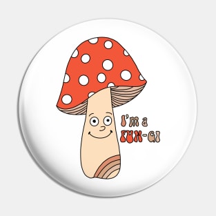 I’m a fungi funny mushroom shirt Pin