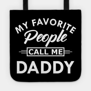 Daddy - My favorite people call me daddy Tote