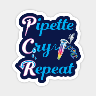 PCR Pipette Cry Repeat Funny Design for DNA Biotechnology Lab Techs and Scientists Magnet