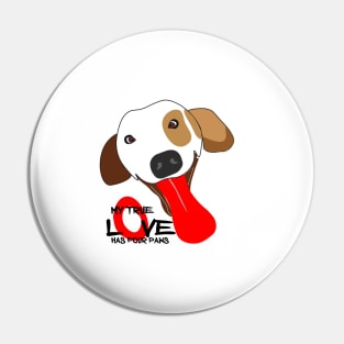 MY TRUE LOVE HAS FOUR PAWS Pin