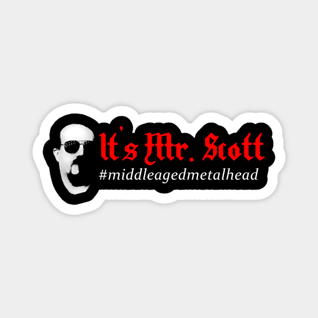 It's Mr. Scott! Official Tee! Magnet by Its Mr. Scott!