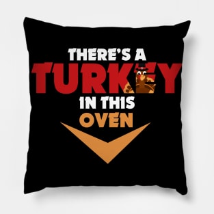 Thanksgiving Pregnancy TShirt There's a Turkey in this Oven Pillow