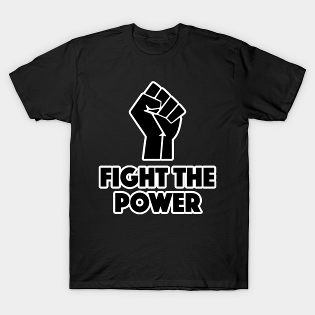 Fight The Power T Shirts Teeherivar