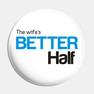 The Wife's Better Half Pin