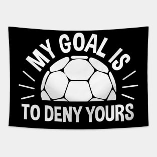 My Goal Is To Deny Yours Handball Tapestry