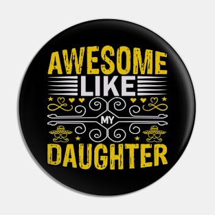 Awesome Like My Daughter Funny Fathers Mother Day Pin