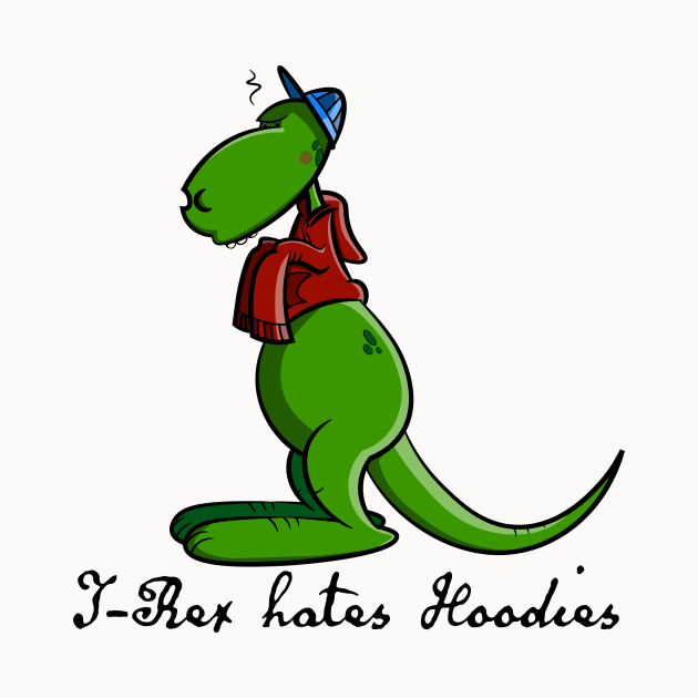 T-rex hates hoodies by schlag.art