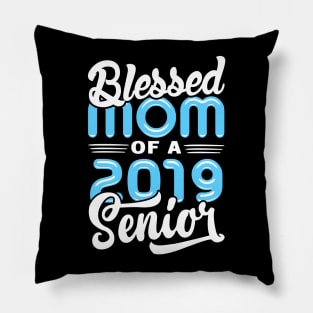 Blessed Mom of a 2019 Senior Pillow