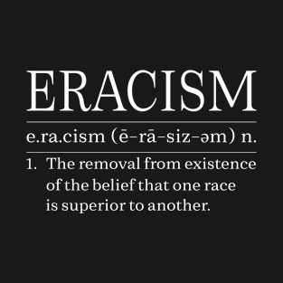 Eracism T-Shirt