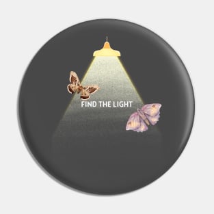Find your light, moth Pin