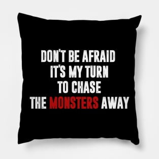 To chase the monsters away. Pillow