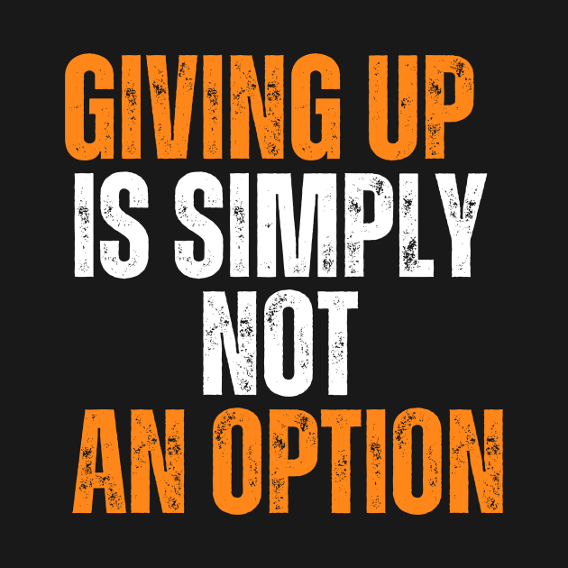 Giving Up Is Simply Not An Option typography design by emofix