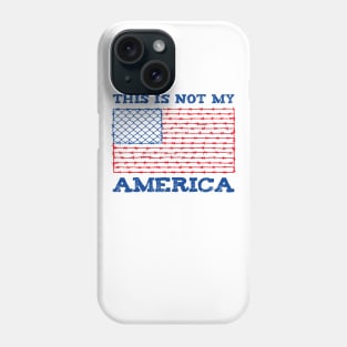 This Is Not My America Border Fence Cage Phone Case